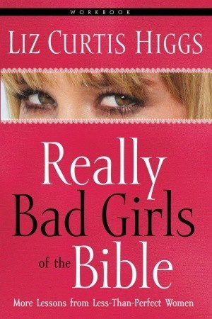 Really Bad Girls of the Bible Workbook book cover
