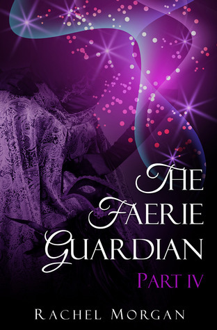 The Faerie Guardian, Part IV book cover