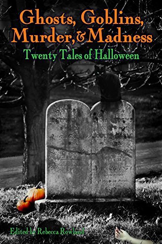 Ghosts, Goblins, Murder, & Madness book cover