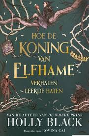 Hoe de koning van Elfhame verhalen leerde haten book cover