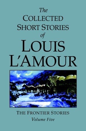 The Collected Short Stories of Louis L'Amour, Volume 5 book cover