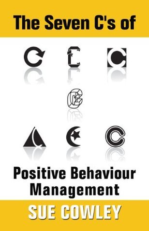 The Seven C's of Positive Behaviour Management book cover