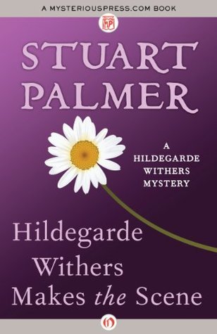Hildegarde Withers Makes the Scene book cover