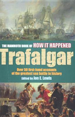 Mammoth Book of How it Happened - Trafalgar book cover