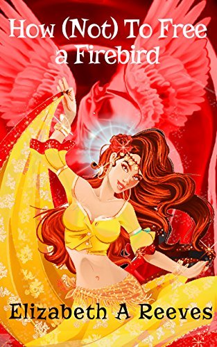 How (Not) to Free a Firebird book cover