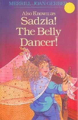 Also Known as Sadzia! The Belly Dancer! book cover