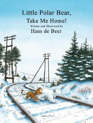 Little Polar Bear, Take Me Home! book cover