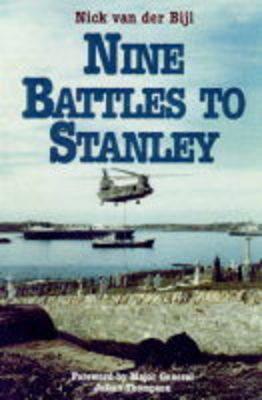 Nine Battles to Stanley by Van der Bijl, Nick (1999) Hardcover book cover