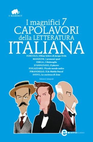 I magnifici 7 capolavori della letteratura italiana book cover