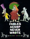 Fables Aesop Never Wrote book cover