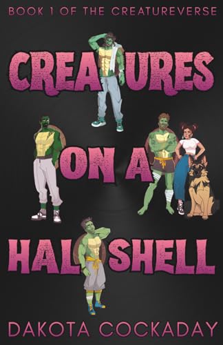 Creatures on a Half Shell book cover