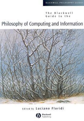 The Blackwell Guide to the Philosophy of Computing and Information book cover