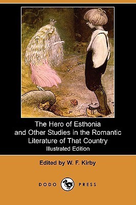 The Hero of Esthonia and Other Studies in the Romantic Literature of That Country book cover