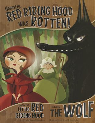 Honestly, Red Riding Hood Was Rotten! book cover