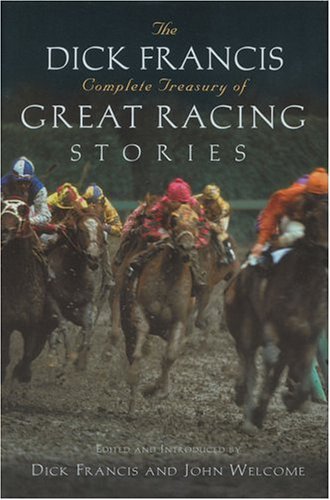 The Dick Francis Complete Treasury of Great Racing Stories book cover