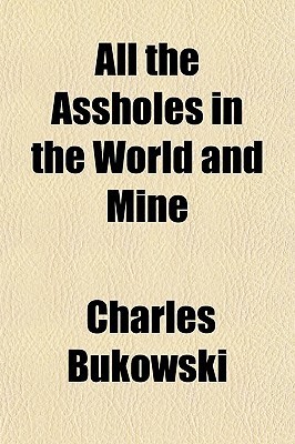 All the Assholes in the World and Mine book cover