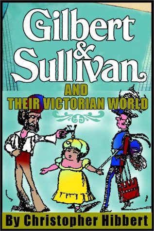 Gilbert & Sullivan and their Victorian world book cover