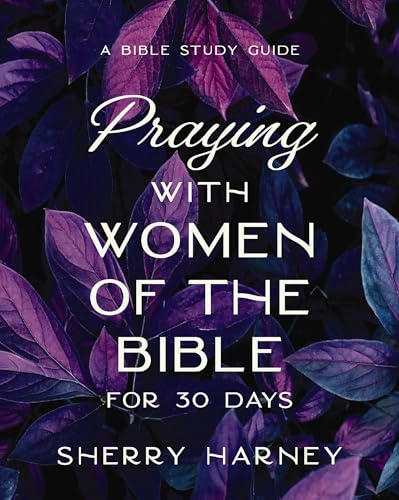Praying with Women of the Bible for 30 Days book cover