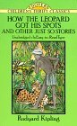 How the Leopard Got His Spots and Other Just So Stories book cover