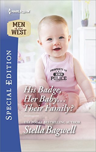 His Badge, Her Baby…Their Family? book cover