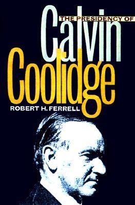The Presidency of Calvin Coolidge book cover