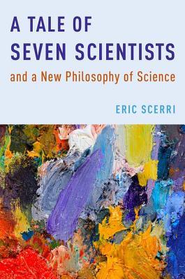 A Tale of Seven Scientists and a New Philosophy of Science book cover