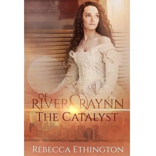 Of River and Raynn - The Catalyst book cover