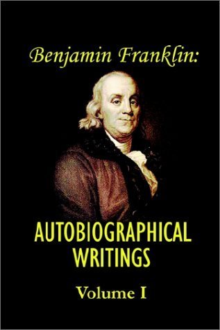 Benjamin Franklin's Autobiographical Writings book cover