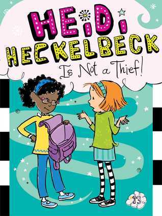 Heidi Heckelbeck Is Not a Thief! book cover