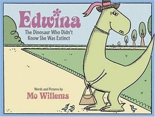 Edwina, The Dinosaur Who Didn't Know She Was Extinct book cover