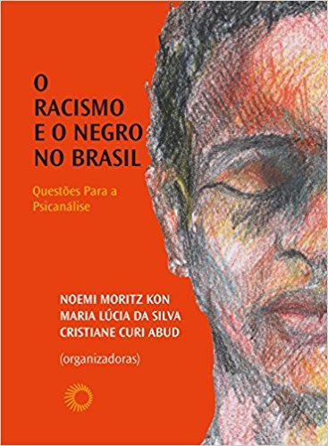 O Racismo e o Negro no Brasil. Questões Para a Psicanálise book cover