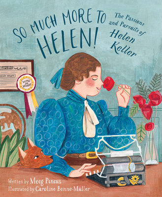 So Much More to Helen! The Passions and Pursuits of Helen Keller book cover
