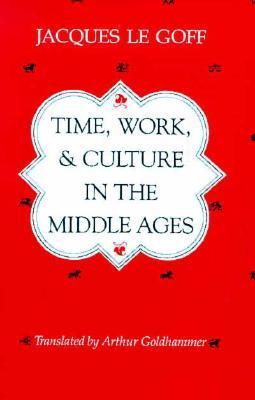 Time, Work, and Culture in the Middle Ages book cover