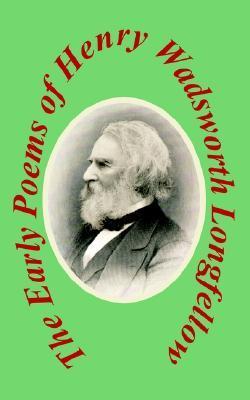 The Early Poems of Henry Wadsworth Longfellow book cover