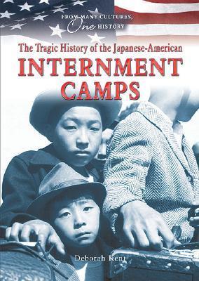 The Tragic History of the Japanese-American Internment Camps book cover