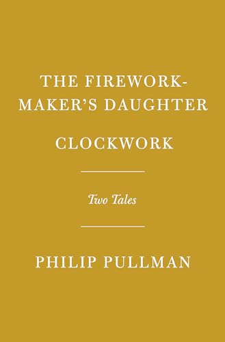 The Firework-Maker's Daughter; Clockwork or All Wound Up book cover