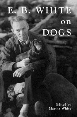 E.B. White on Dogs book cover