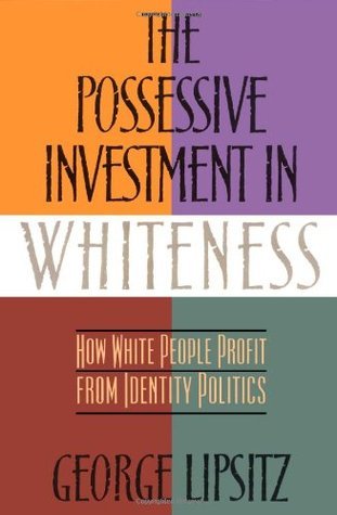 The Possessive Investment in Whiteness book cover