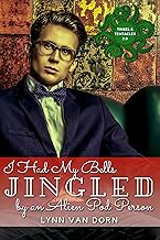 I Had My Bells Jingled by an Alien Pod Person book cover