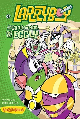 Larryboy in the Good, the Bad, and the Eggly book cover