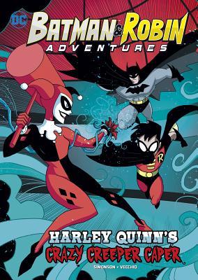 Harley Quinn's Crazy Creeper Caper (Batman & Robin Adventures) book cover
