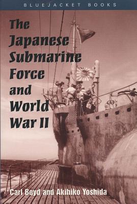 The Japanese Submarine Force and World War II book cover