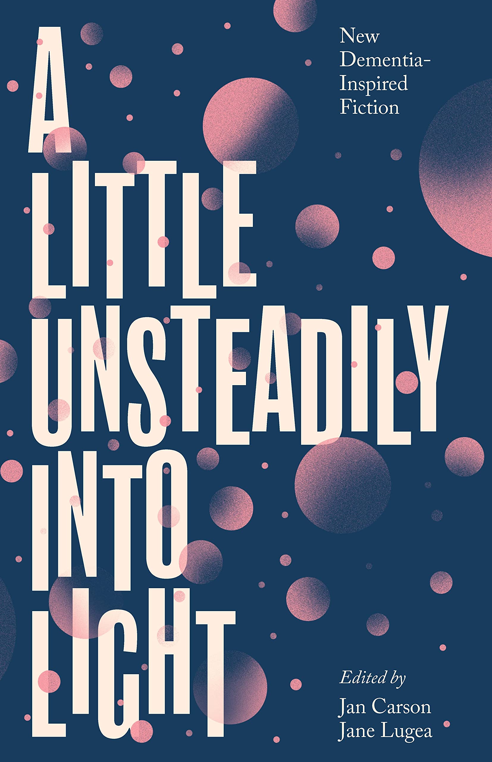 A Little Unsteadily Into Light book cover