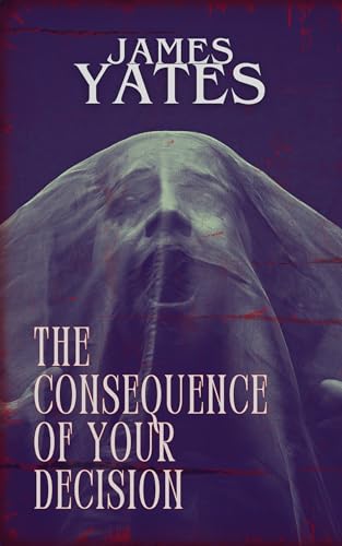 The Consequence of Your Decision book cover