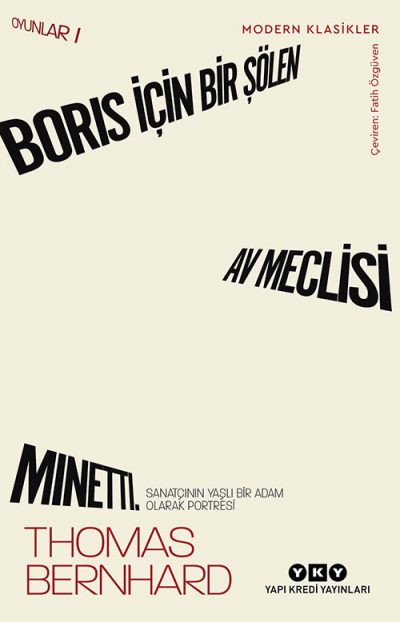 Oyunlar I - Boris İçin Bir Şölen • Av Meclisi • Minetti. Sanatçının Yaşlı Bir Adam Olarak Portresi book cover