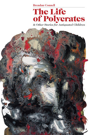 The Life of Polycrates and Other Stories for Antiquated Children book cover
