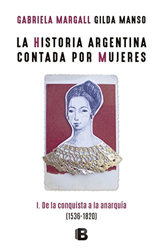 La historia argentina contada por mujeres. I book cover