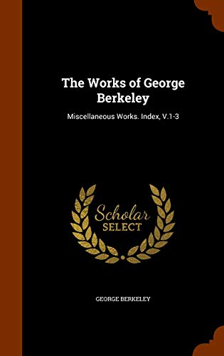 The Works of George Berkeley book cover
