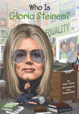 Who Is Gloria Steinem? book cover