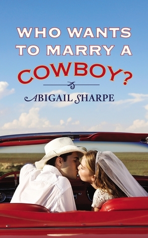 Who Wants to Marry a Cowboy? book cover